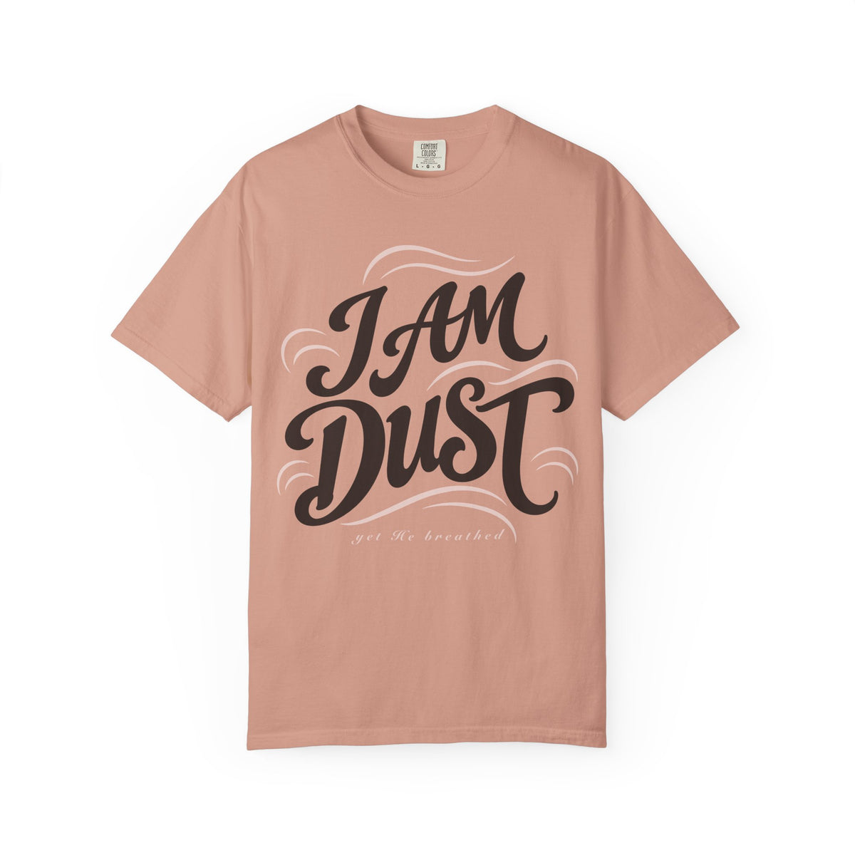 "I Am Dust" - T-Shirt