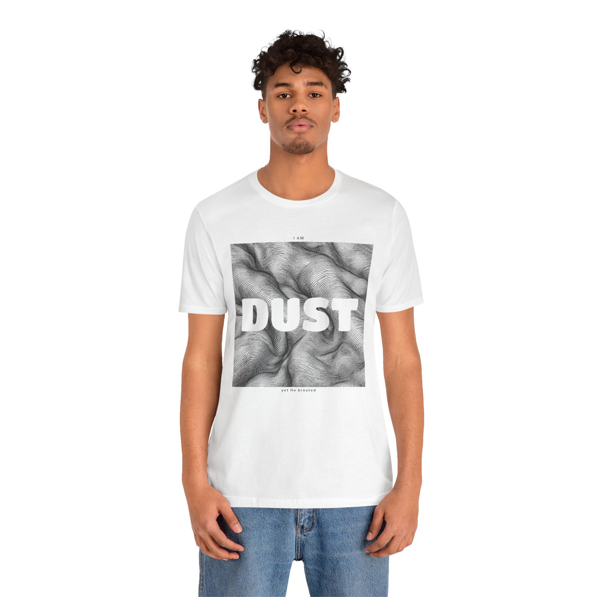 "I Am Dust" - T-Shirt