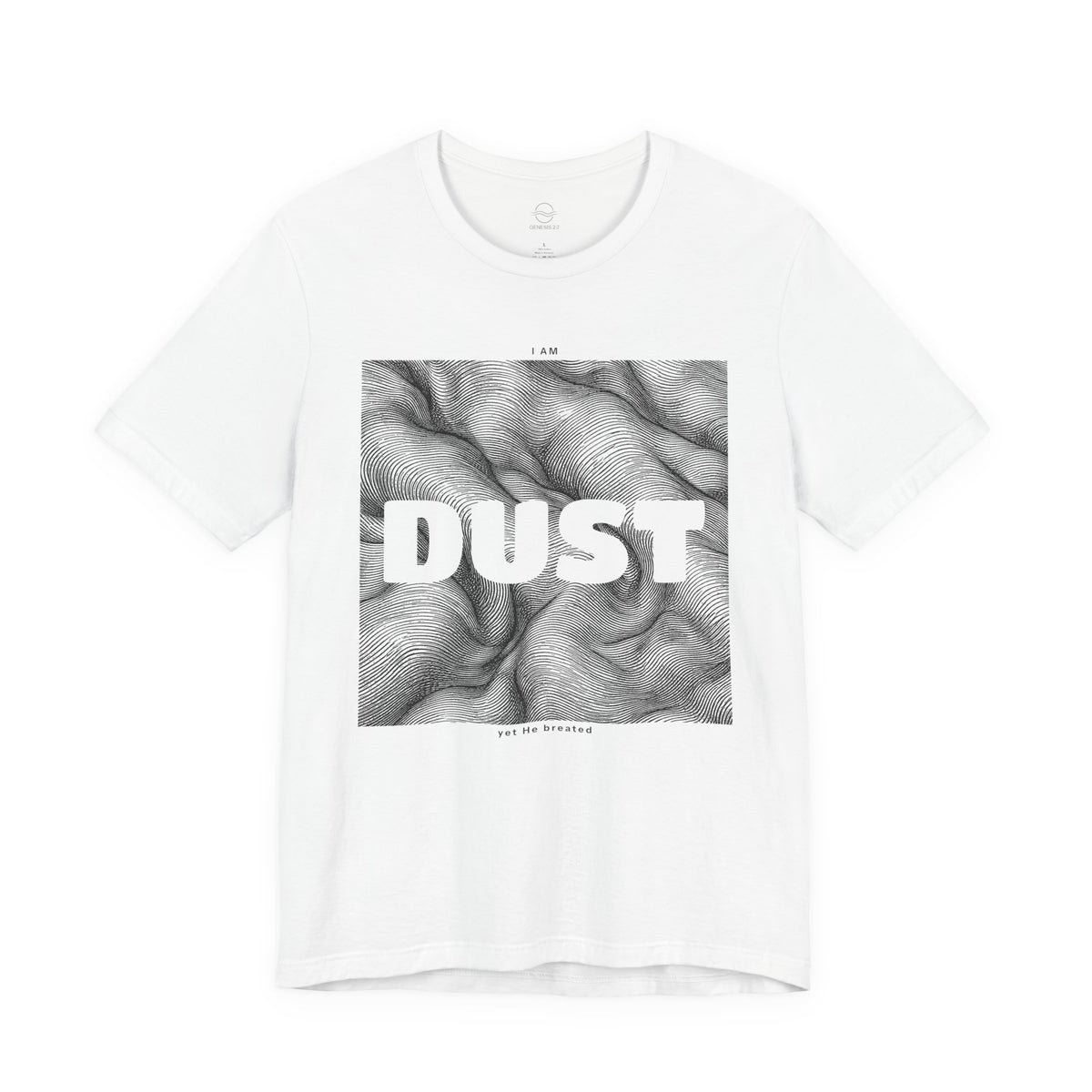 "I Am Dust" - T-Shirt