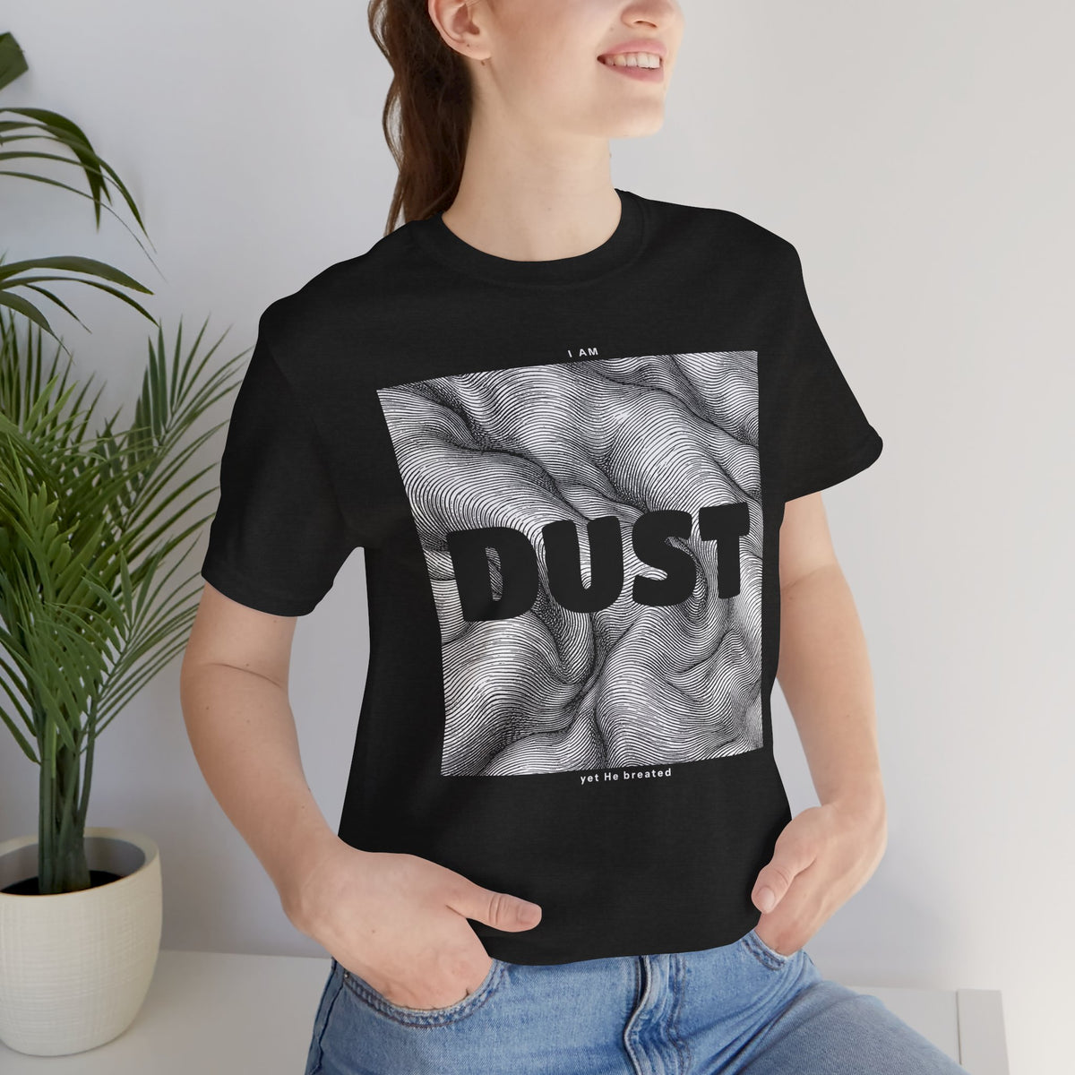 "I Am Dust" - T-Shirt