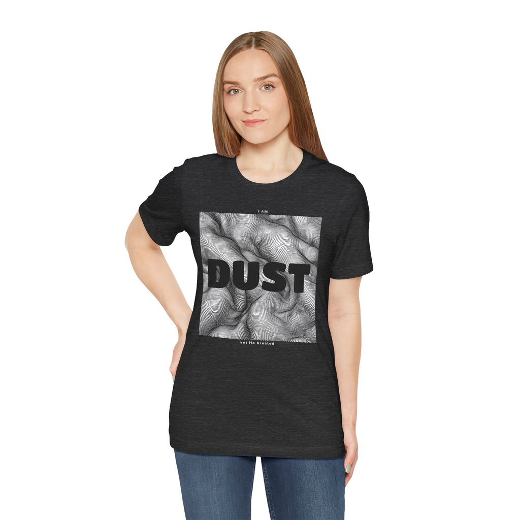 "I Am Dust" - T-Shirt