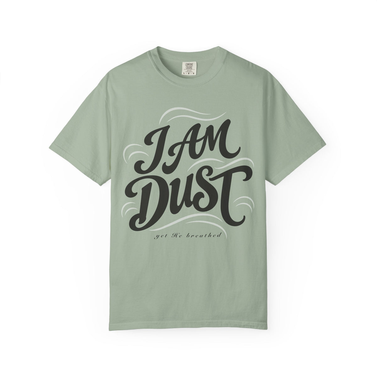 "I Am Dust" - T-Shirt