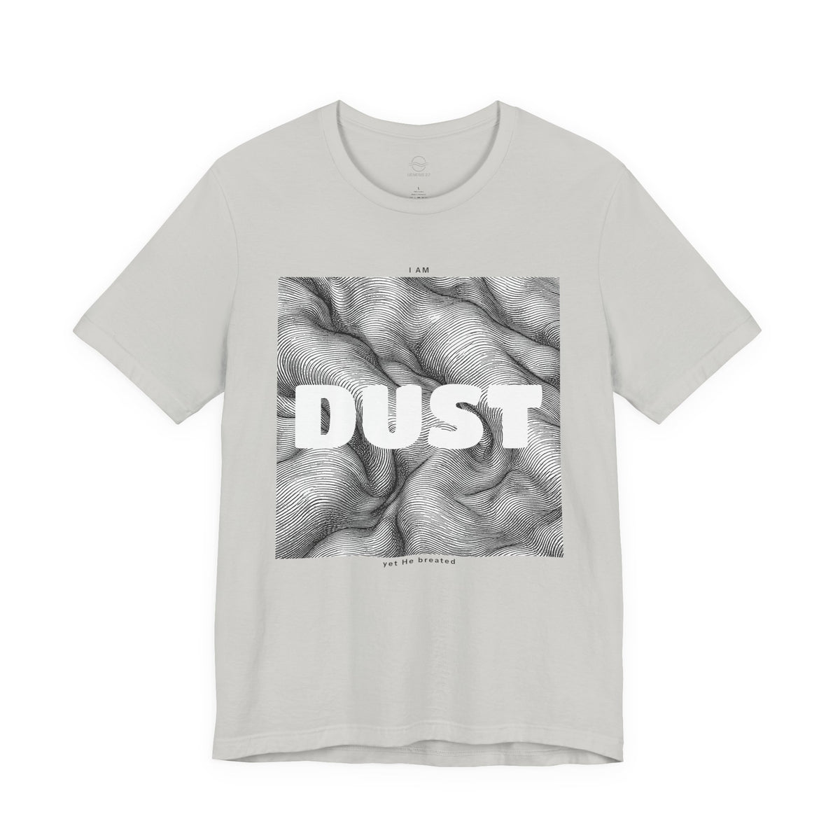 "I Am Dust" - T-Shirt