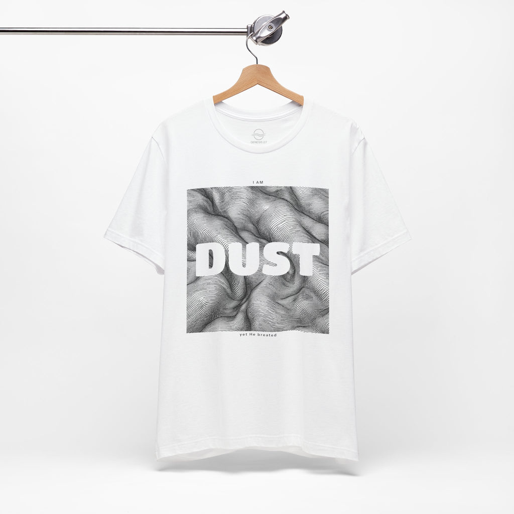 "I Am Dust" - T-Shirt