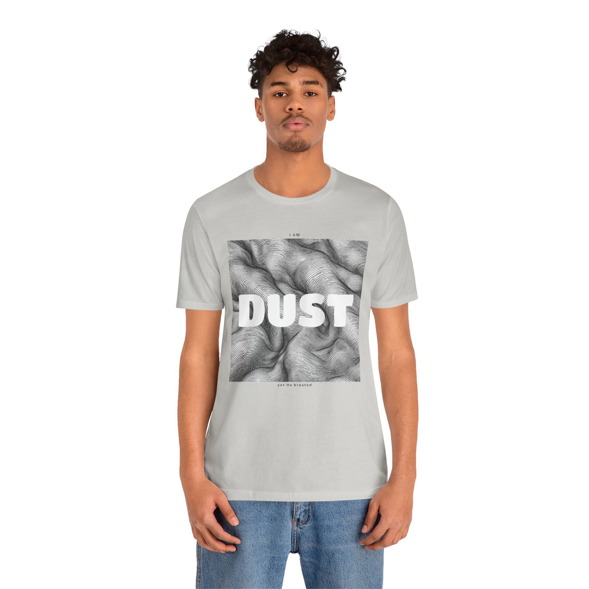 "I Am Dust" - T-Shirt