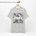 "I Am Dust" - T-Shirt