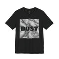 "I Am Dust" - T-Shirt