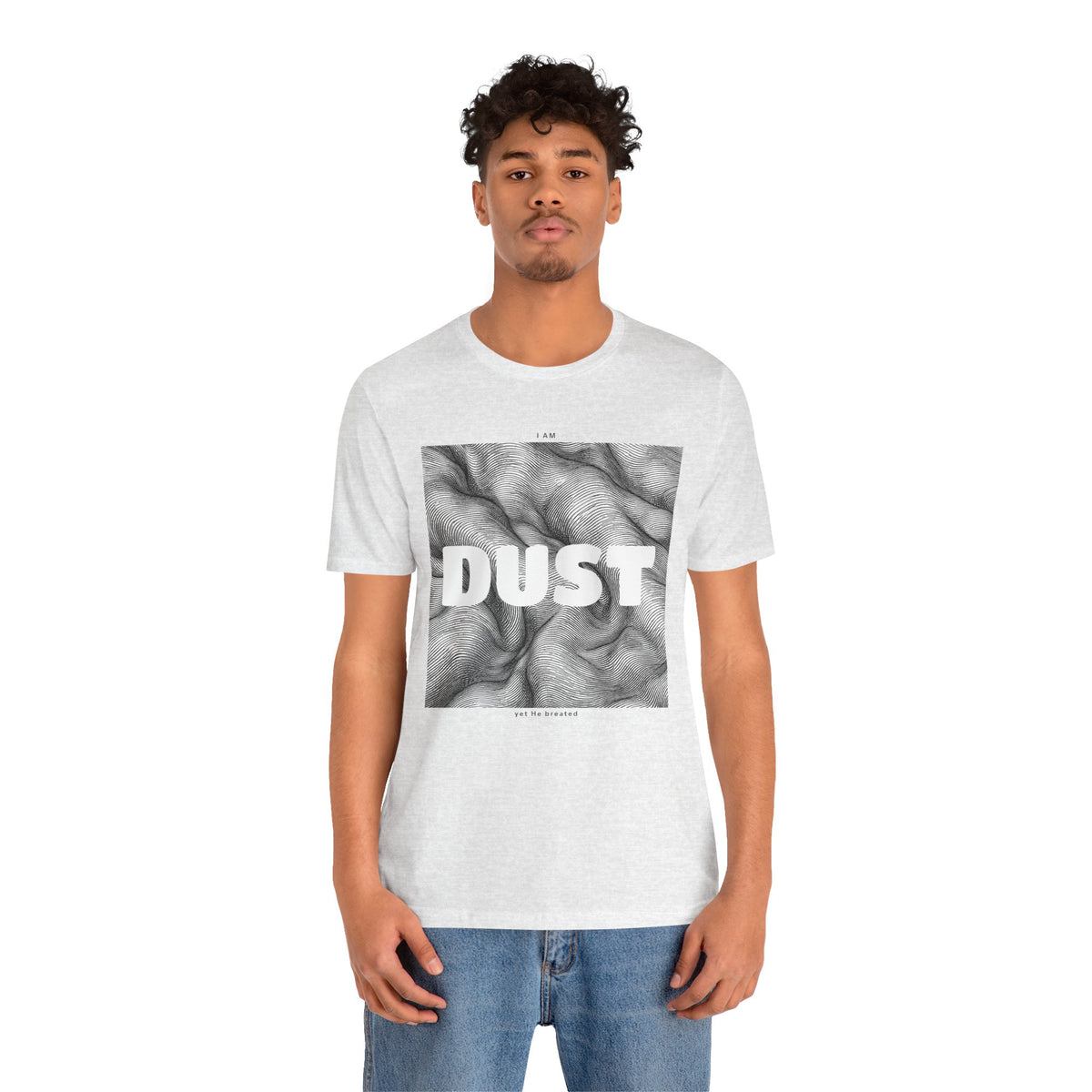 "I Am Dust" - T-Shirt