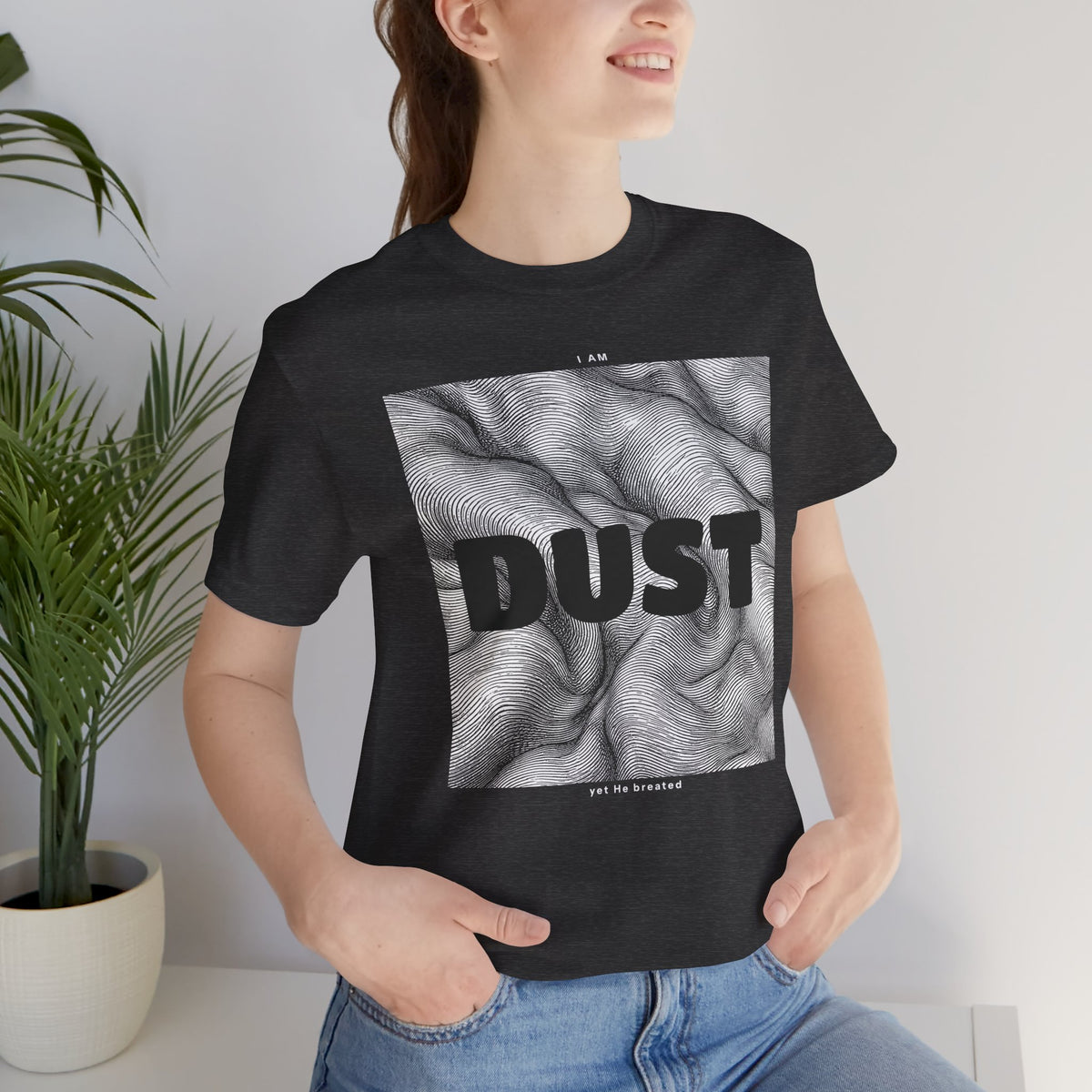 "I Am Dust" - T-Shirt