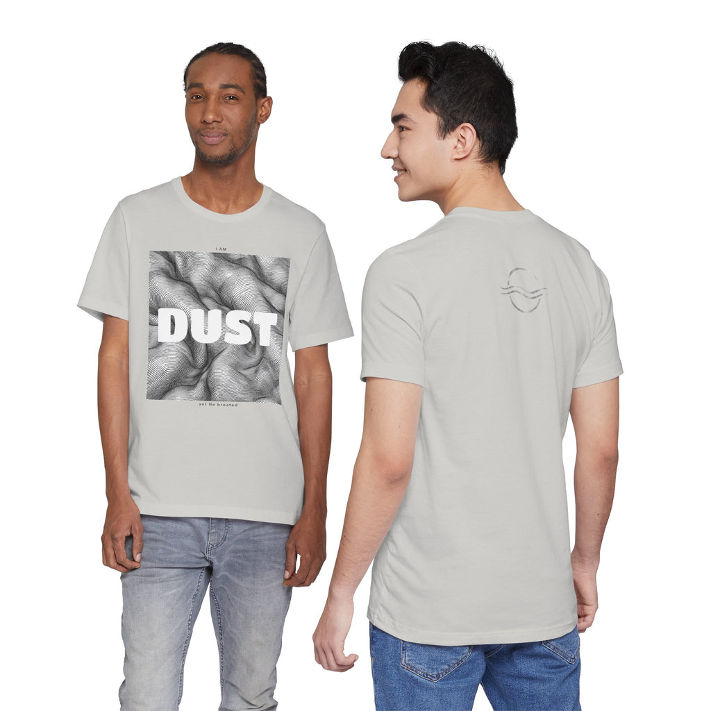 "I Am Dust" - T-Shirt